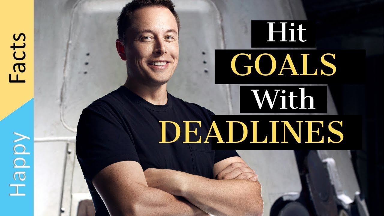 How To Set Realistic Deadlines With Elon Musk (Self Help)