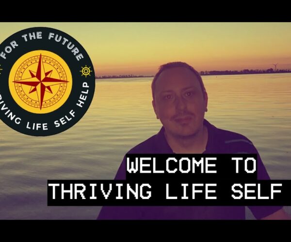 Thriving Life Self Help – Channel Trailer