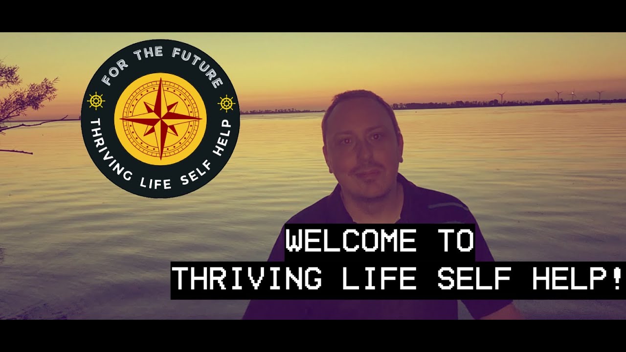 Thriving Life Self Help – Channel Trailer